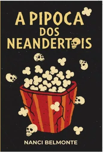 Capa do livro A Pipoca dos Neandertais de Nanci Belmonte